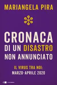 Mariangela Pira - Cronaca di un disastro non annunciato