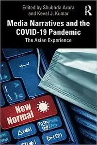 Media Narratives and the COVID-19 Pandemic