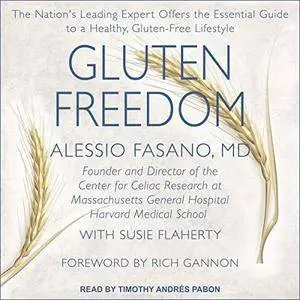 Gluten Freedom: The Nation's Leading Expert Offers the Essential Guide to a Healthy, Gluten-Free Lifestyl [Audiobook]