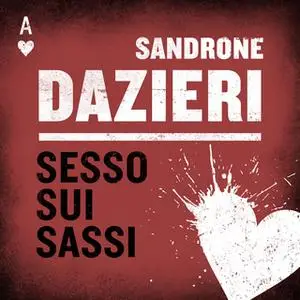 «Sesso sui sassi» by Sandrone Dazieri