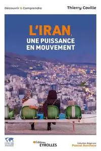 Thierry Coville, "L'Iran, une puissance en mouvement"