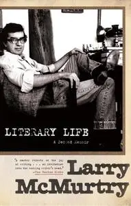 «Literary Life: A Second Memoir» by Larry McMurtry