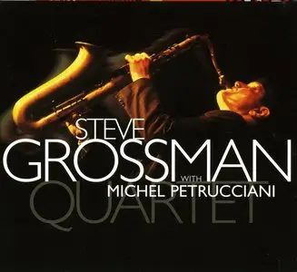 Steve Grossman Quartet - Steve Grossman Quartet With Michel Petrucciani (1999)