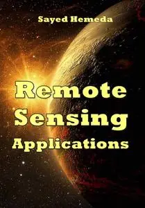 "Remote Sensing Applications" ed. by Sayed Hemeda
