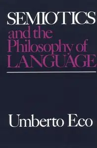 Umberto Eco, "Semiotics and the Philosophy of Language"