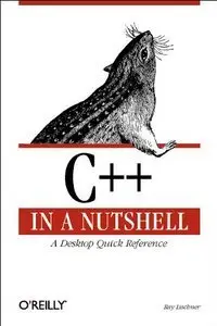 C++ In a Nutshell: A Desktop Quick Reference by Ray Lischner [Repost]
