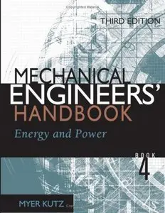 Mechanical Engineers' Handbook: Energy and Power, 3 Ed (Vol.4) (Repost)