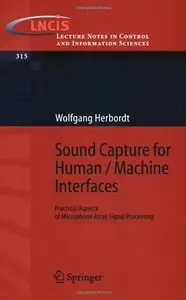 Sound Capture for Human / Machine Interfaces: Practical Aspects of Microphone Array Signal Processing