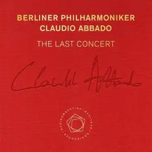 Berliner Philharmoniker - Claudio Abbado: The Last Concert (2016)