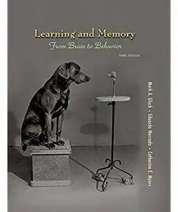 Learning and Memory: From Brain to Behavior (3rd edition) [Repost]