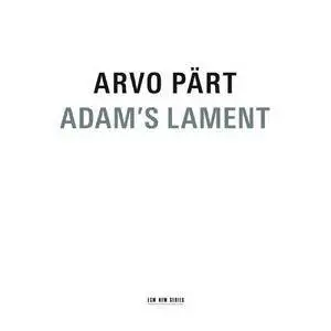 Arvo Part - Adam's Lament (2012) [Official Digital Download 24bit/44.1kHz] [Repost]