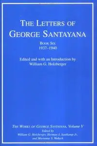 The Letters of George Santayana, Book 6: 1937-1940