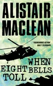 «When Eight Bells Toll» by Alistair MacLean