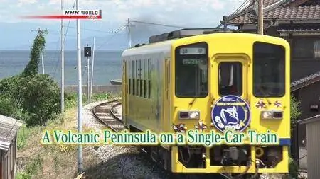NHK - Train Cruise: A Volcanic Peninsula on a Single-Car Train (2017)