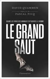 David Quammen, "Le grand saut : Quand les virus des animaux s'attaquent à l'homme"