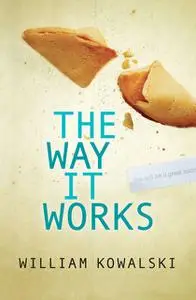 «The Way It Works» by William Kowalski