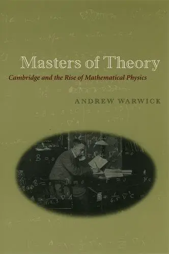 Masters of theory : Cambridge and the rise of mathematical physics