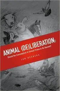 Animal (de)Liberation: Should the Consumption of Animal Products Be Banned?