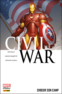 Civil War - Tome 5 - Choisir Son Camp (Panini-Marvel Deluxe)