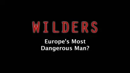 BBC - Geert Wilders: Europe's Most Dangerous Man? (2011)