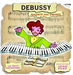Le Petit Ménestrel: Debussy Raconté Aux Enfants [+digital booklet]