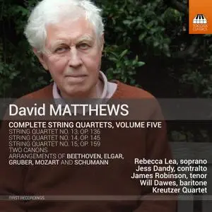 Kreutzer Quartet - David Matthews: Complete String Quartets, Vol. 5 (2022)