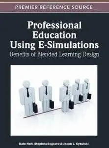 Professional Education Using E-Simulations: Benefits of Blended Learning Design