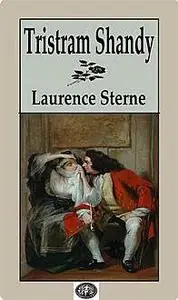 «The Life and Opinions of Tristram Shandy, Gentleman» by Laurence Sterne