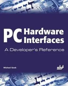 Michael Gook, «PC Hardware Interfaces: A Developer's Reference»