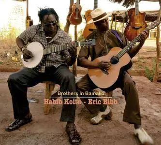 Habib Koité & Eric Bibb - Brothers In Bamako (2012) [Official Digital Download]