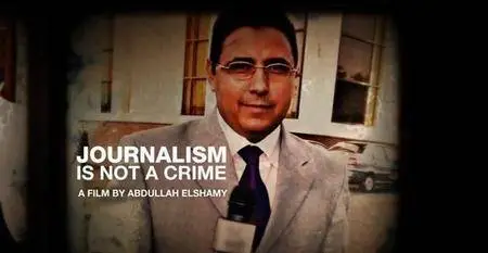 Al-Jazeera World - Journalism is not a Crime (2018)