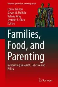 Families, Food, and Parenting: Integrating Research, Practice and Policy