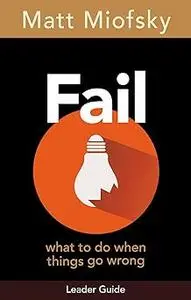Fail Leader Guide: What to Do When Things Go Wrong