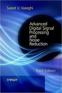 Advanced Digital Signal Processing and Noise Reduction (3rd Edition)