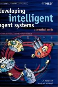 Developing Intelligent Agent Systems: A Practical Guide
