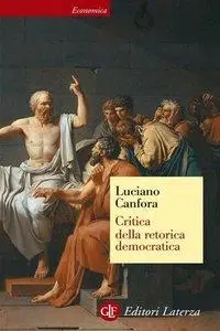Luciano Canfora - Critica della retorica democratica [Repost]