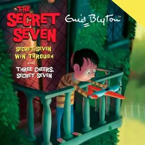 «Secret Seven Win Through & Three Cheers Secret Seven» by Enid Blyton