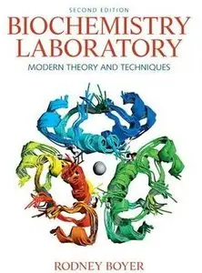 Biochemistry Laboratory: Modern Theory and Techniques (2nd edition)