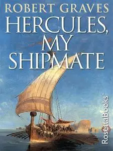 «Hercules, My Shipmate» by Robert Graves