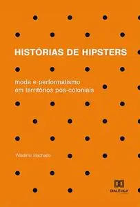 «Histórias de hipsters» by Wladimir Machado