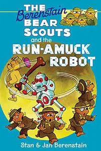 «The Berenstain Bears Chapter Book: The Run-Amuck Robot» by Jan Berenstain, Stan