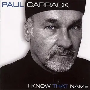 Paul Carrack - I Know That Name (2008)