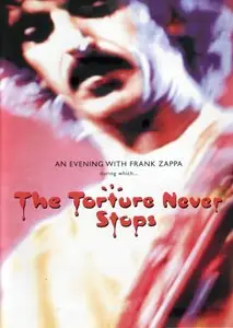 Frank Zappa - The Torture Never Stops (2010)