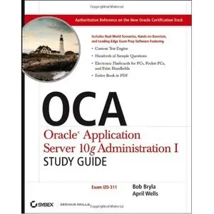 OCA: Oracle Application Server 10g Administration I Study Guide - Exam 1Z0-311 [Repost]