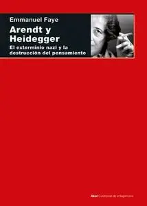 «Arendt y Heidegger» by Emmanuel Fayé