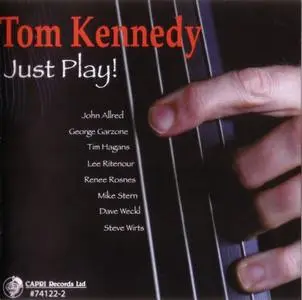 Tom Kennedy - Just Play! (2013) {Capri}