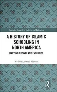 A History of Islamic Schooling in North America: Mapping Growth and Evolution
