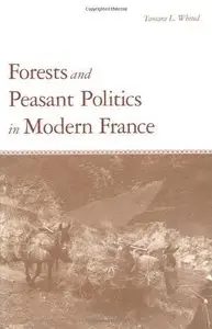 Forests and Peasant Politics in Modern France (repost)