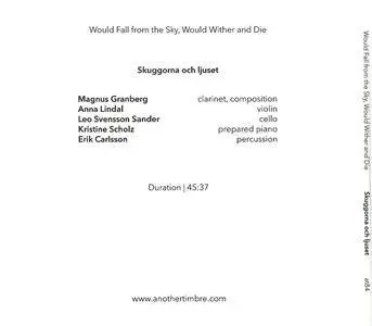 Skuggorna och ljuset - Magnus Granberg - Would Fall from the Sky, Would Wither and Die (2015) {Another Timbre at84}