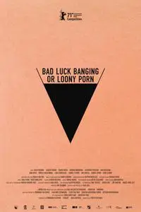 Babardeala cu bucluc sau porno balamuc / Bad Luck Banging or Loony Porn (2021)